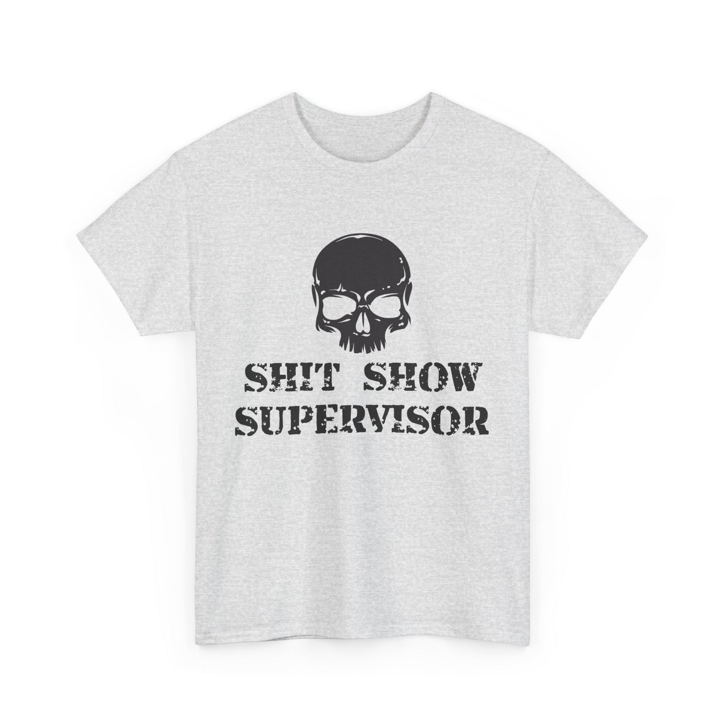 Shit Show Supervisor. Heavy Cotton T-Shirt