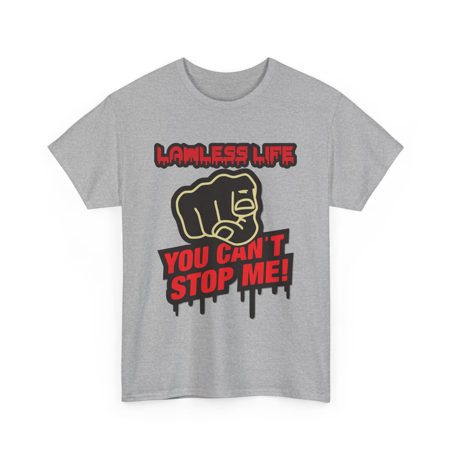 Lawless Life You Can't Stop Me. Heavy Cotton T-Shirt