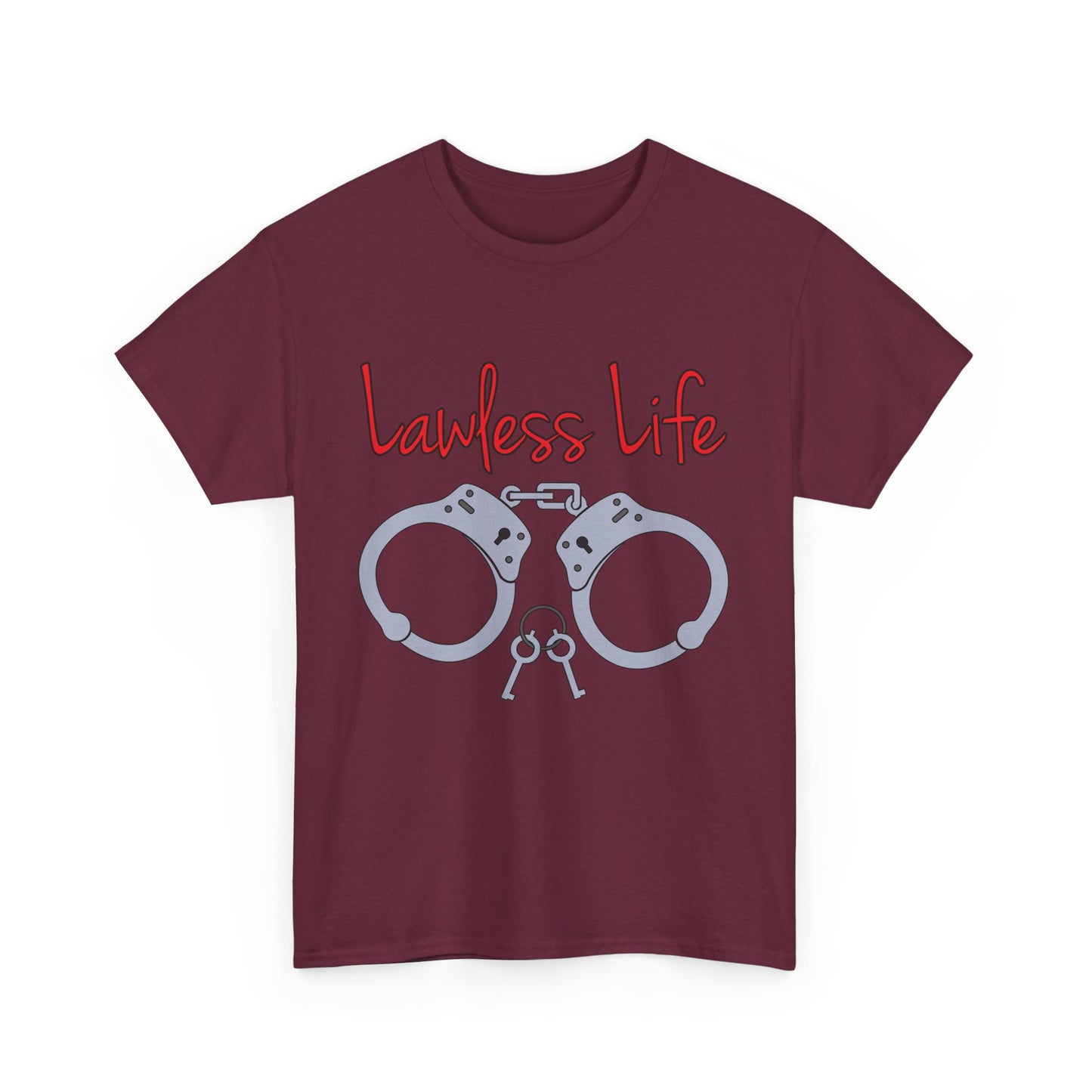 Lawless Life Handcuffs. Heavy Cotton T-Shirt