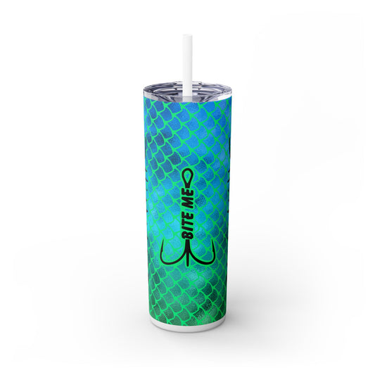 Bite Me Fish Hook. 20oz Skinny Tumbler with Straw