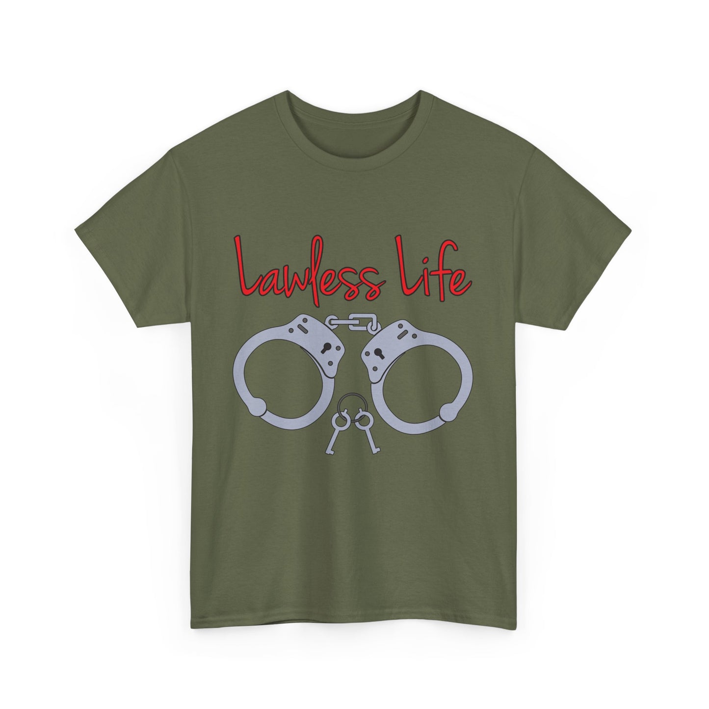 Lawless Life Handcuffs. Heavy Cotton T-Shirt