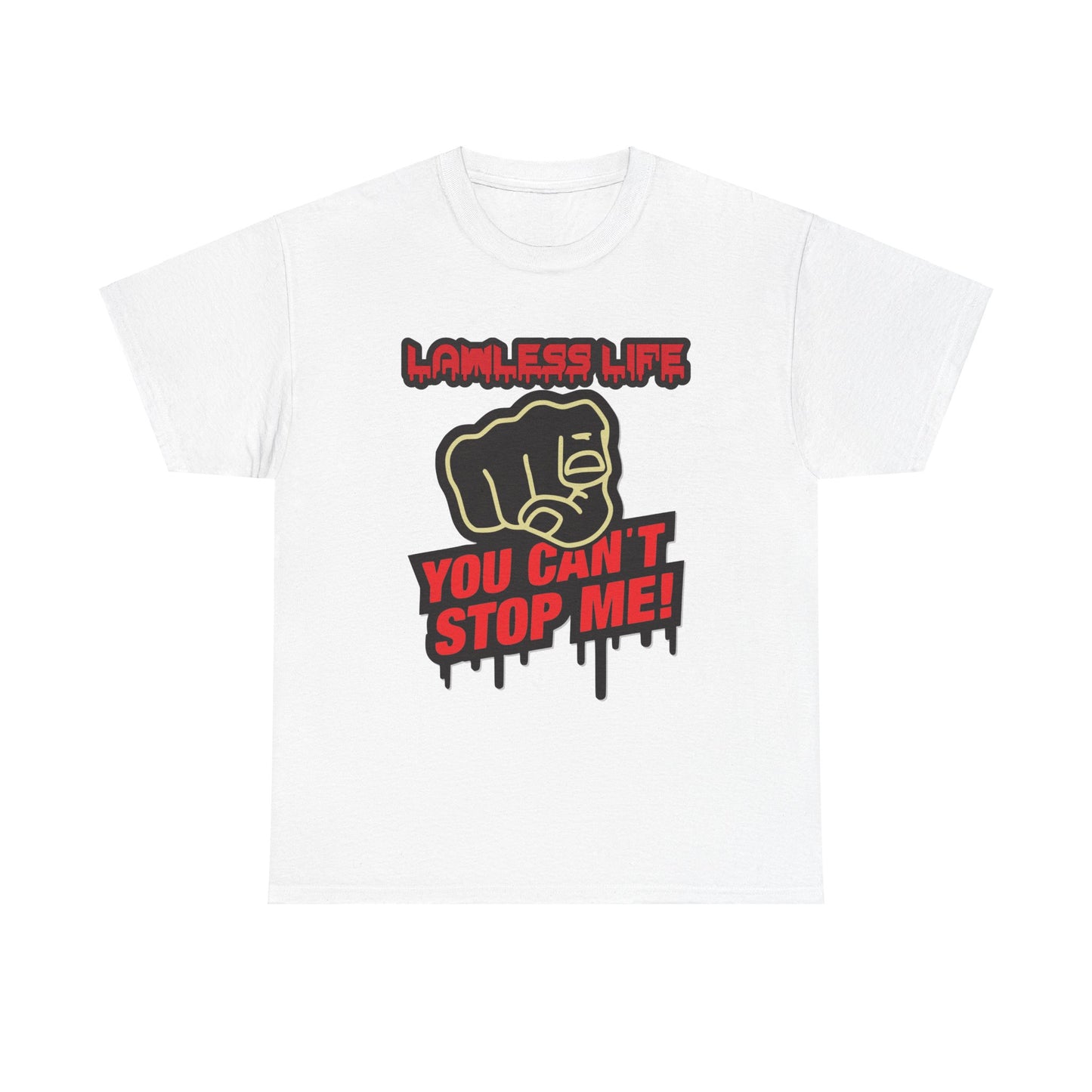 Lawless Life You Can't Stop Me. Heavy Cotton T-Shirt