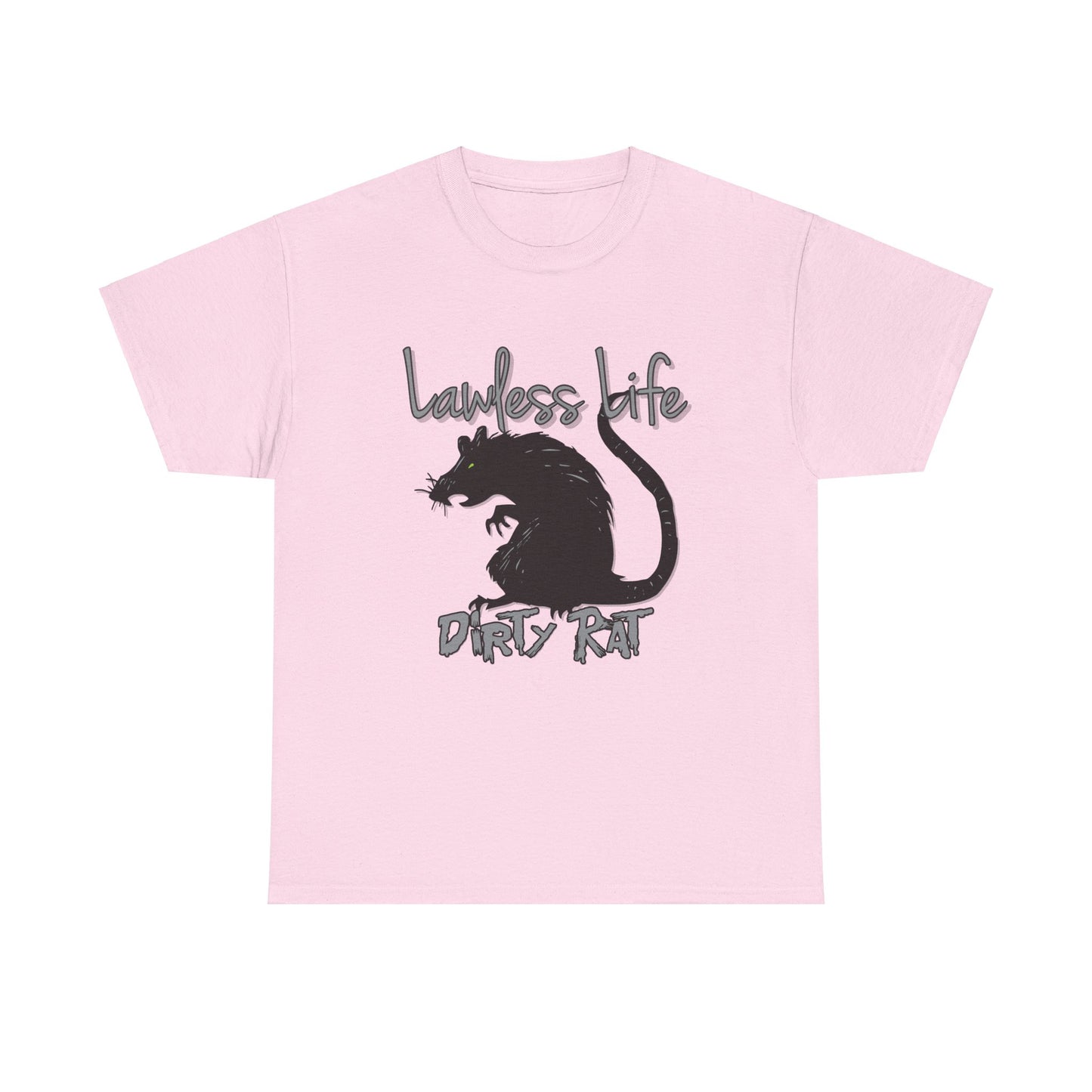 Lawless Life Dirty Rat. Heavy Cotton T-Shirt