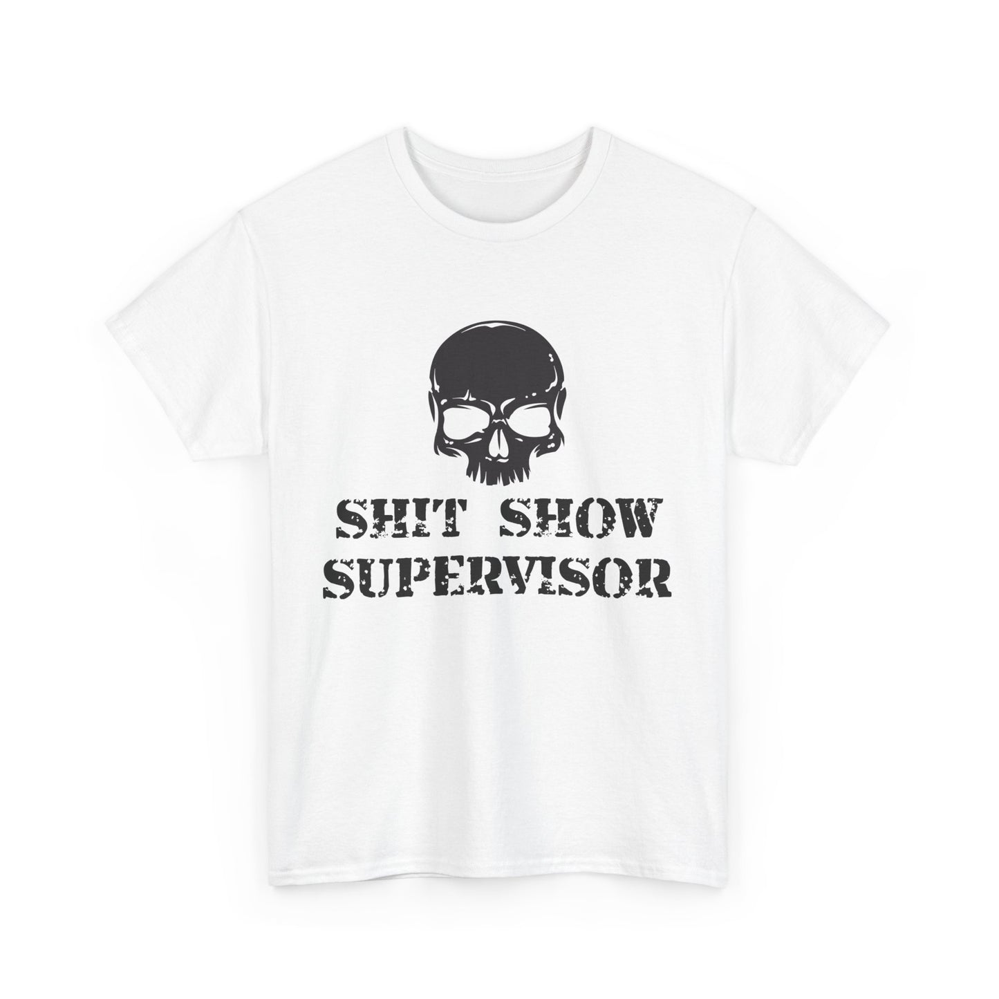 Shit Show Supervisor. Heavy Cotton T-Shirt