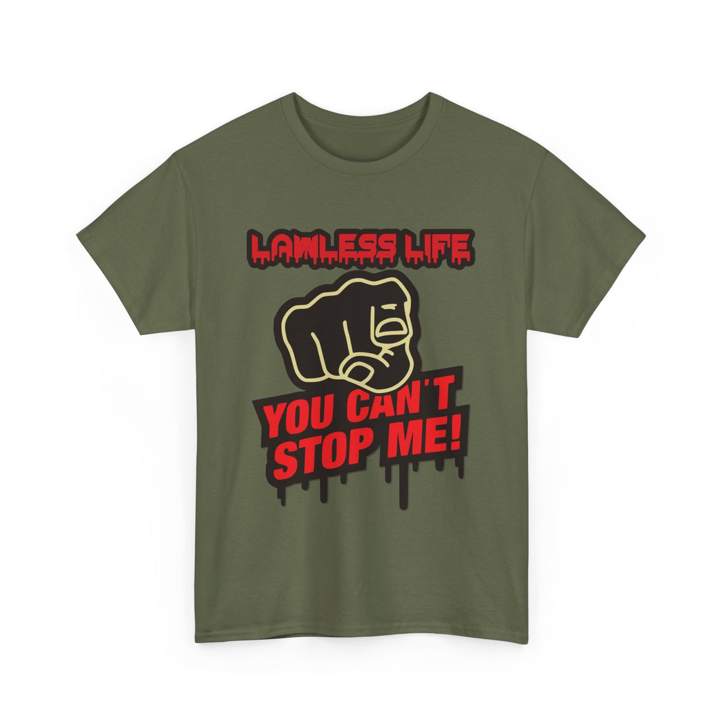 Lawless Life You Can't Stop Me. Heavy Cotton T-Shirt