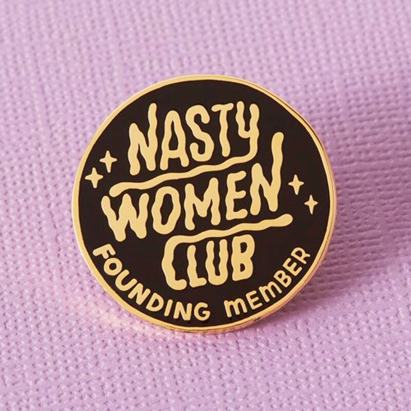 Nasty Women Club Pin