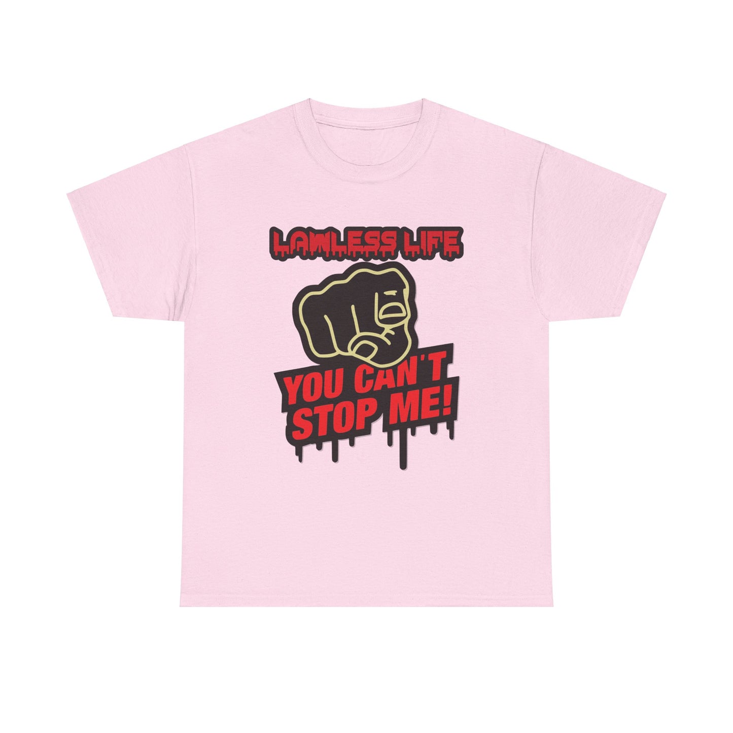 Lawless Life You Can't Stop Me. Heavy Cotton T-Shirt