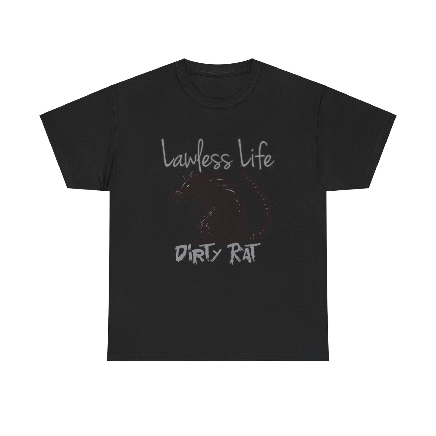 Lawless Life Dirty Rat. Heavy Cotton T-Shirt