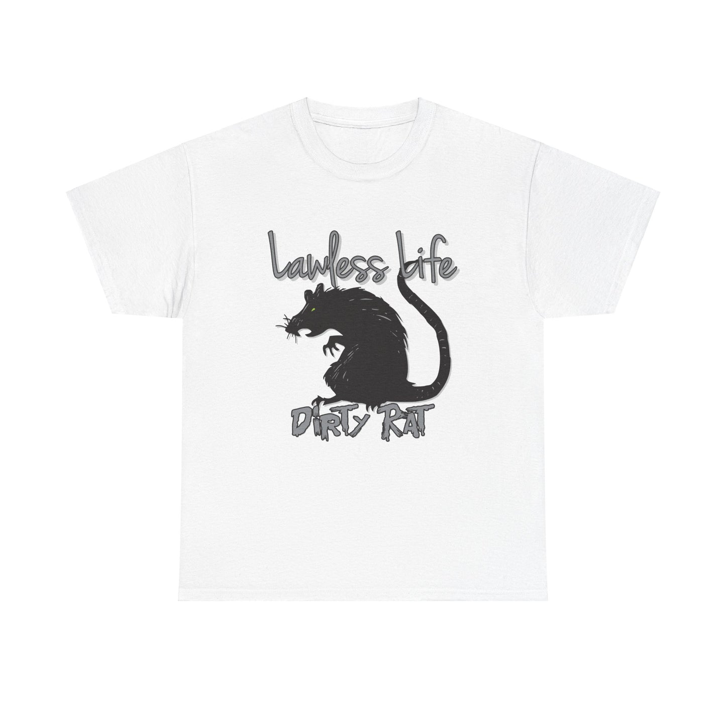 Lawless Life Dirty Rat. Heavy Cotton T-Shirt