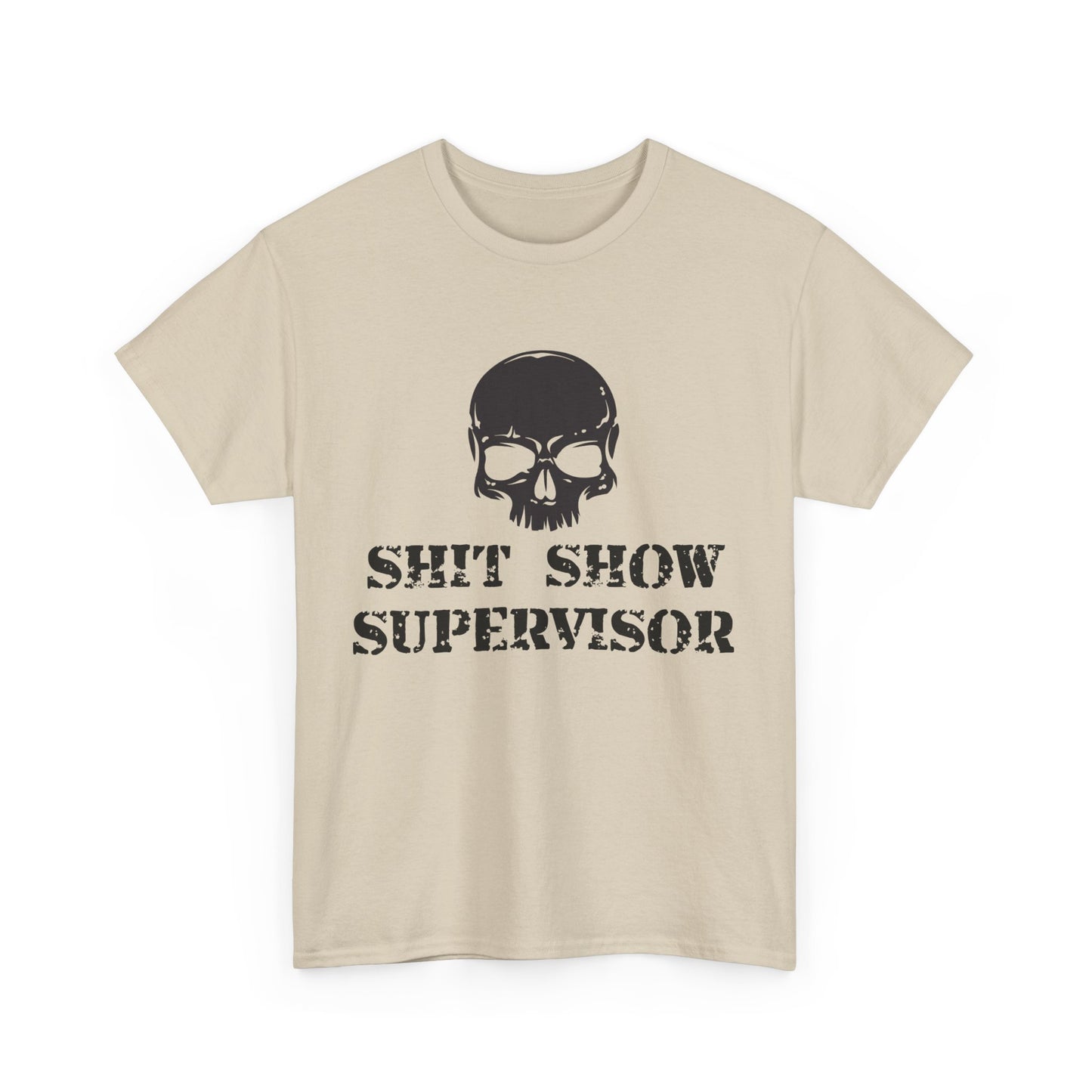 Shit Show Supervisor. Heavy Cotton T-Shirt