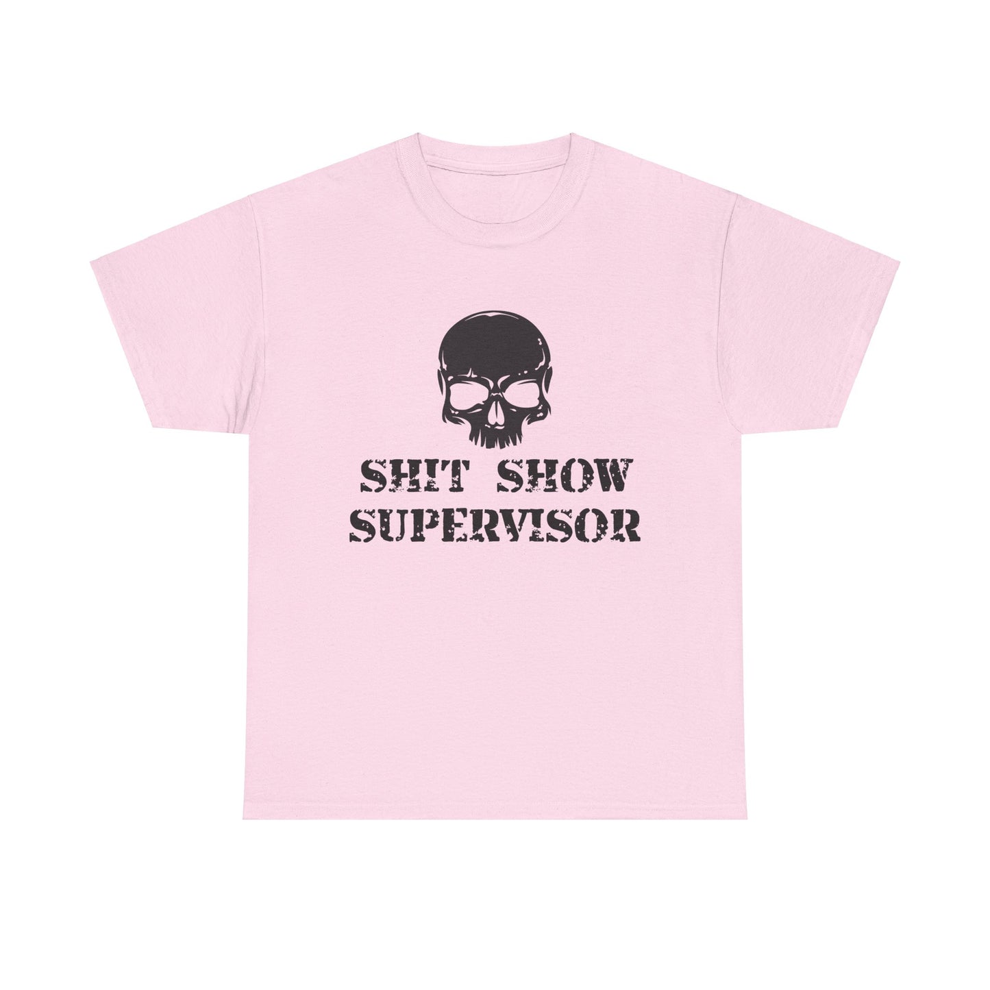 Shit Show Supervisor. Heavy Cotton T-Shirt