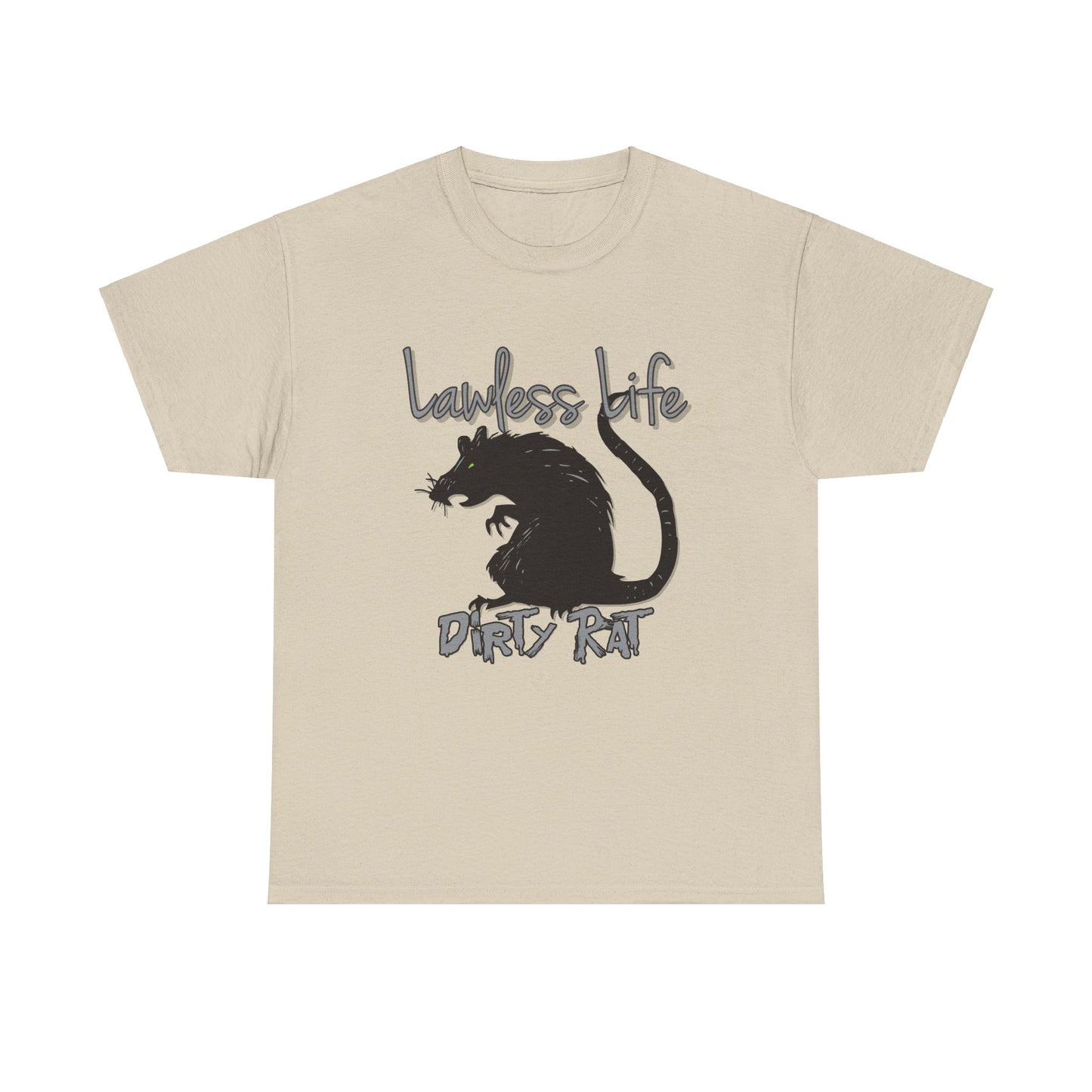 Lawless Life Dirty Rat. Heavy Cotton T-Shirt