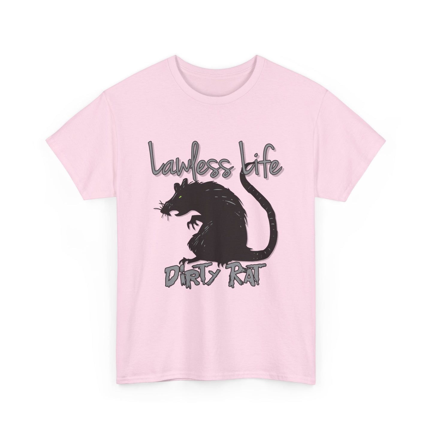 Lawless Life Dirty Rat. Heavy Cotton T-Shirt