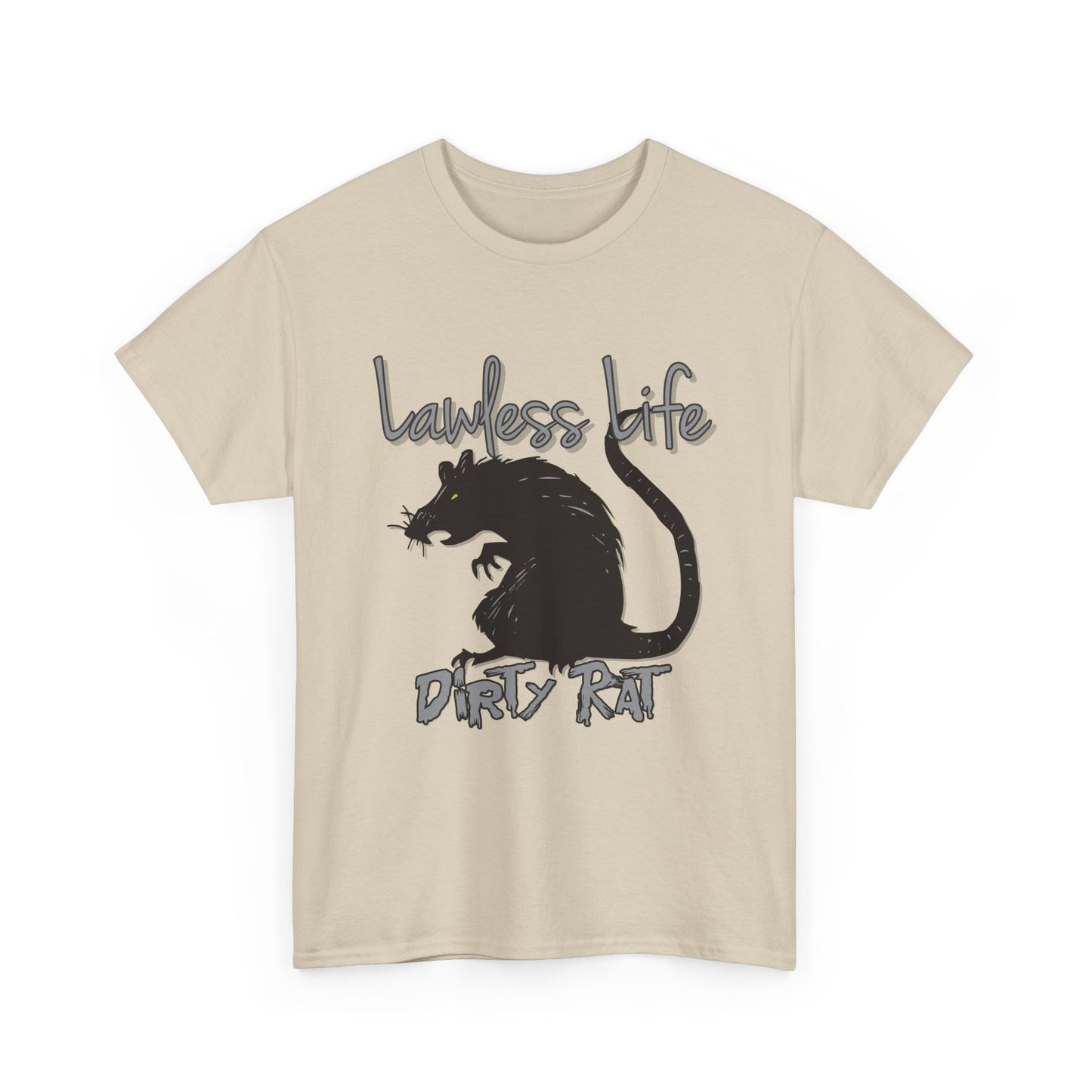 Lawless Life Dirty Rat. Heavy Cotton T-Shirt