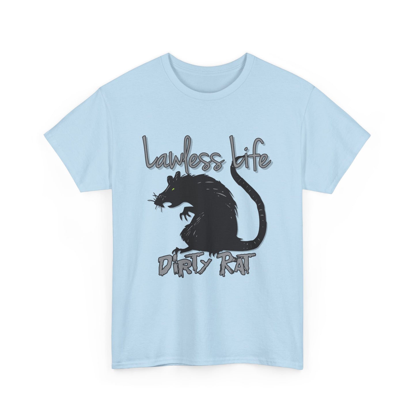 Lawless Life Dirty Rat. Heavy Cotton T-Shirt