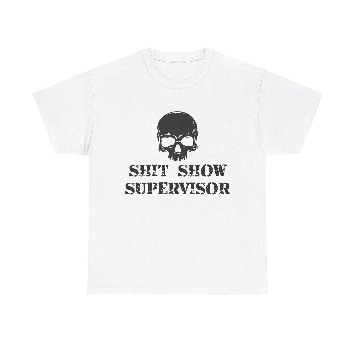 Shit Show Supervisor. Heavy Cotton T-Shirt