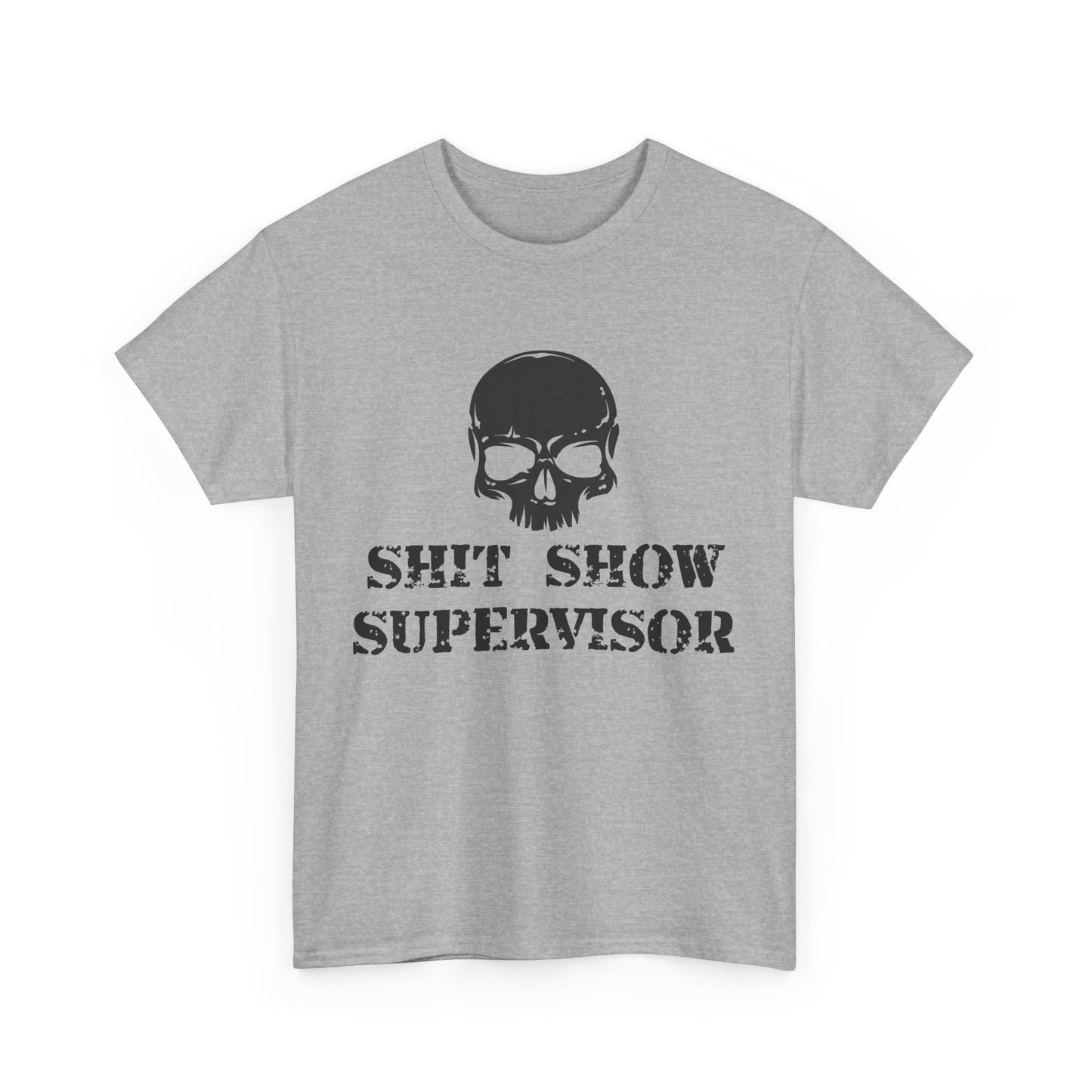 Shit Show Supervisor. Heavy Cotton T-Shirt