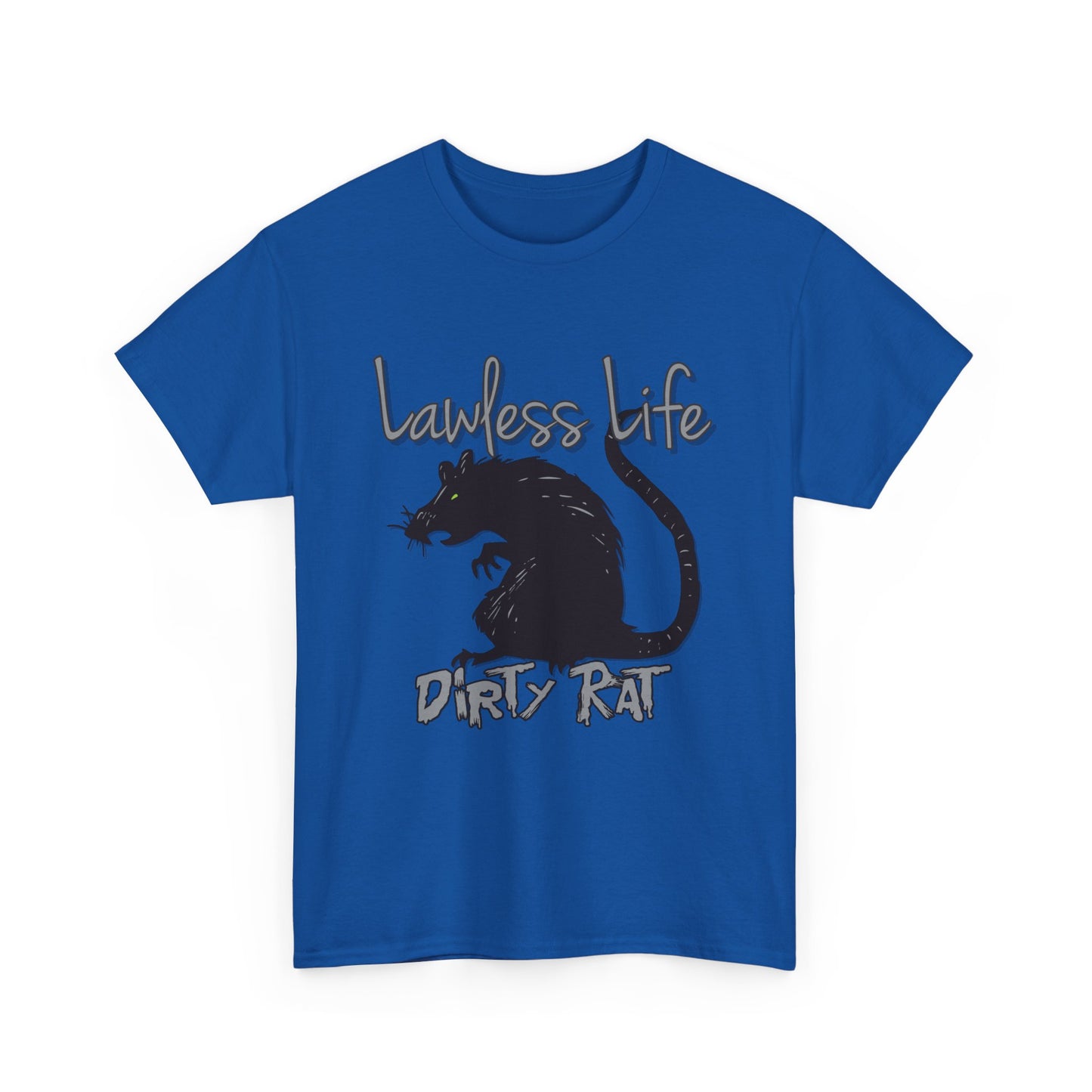 Lawless Life Dirty Rat. Heavy Cotton T-Shirt