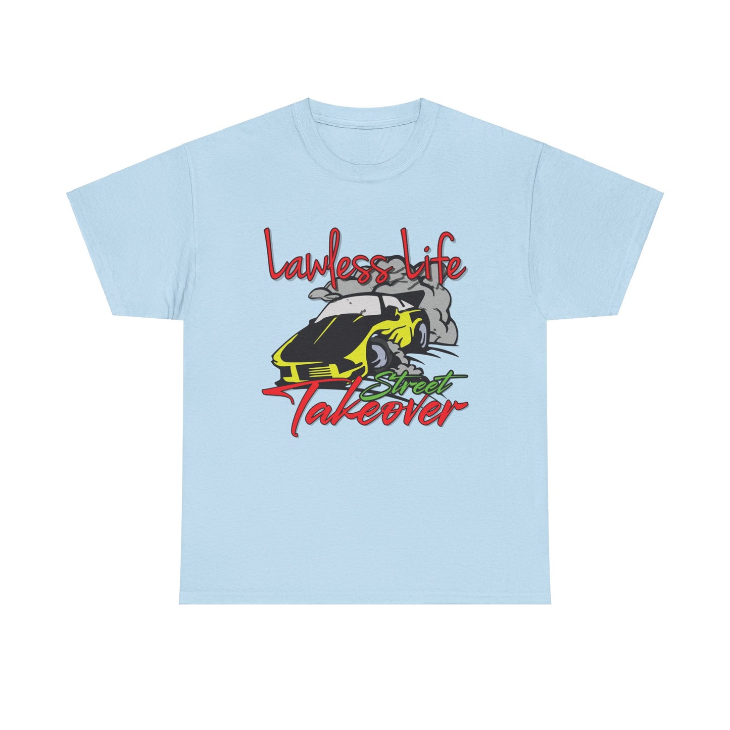 Lawless Life Street Takeover. Heavy Cotton T-Shirt