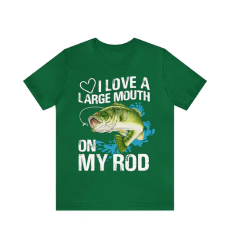 I Love a Large Mouth on my Rod Fisherman T-Shirt