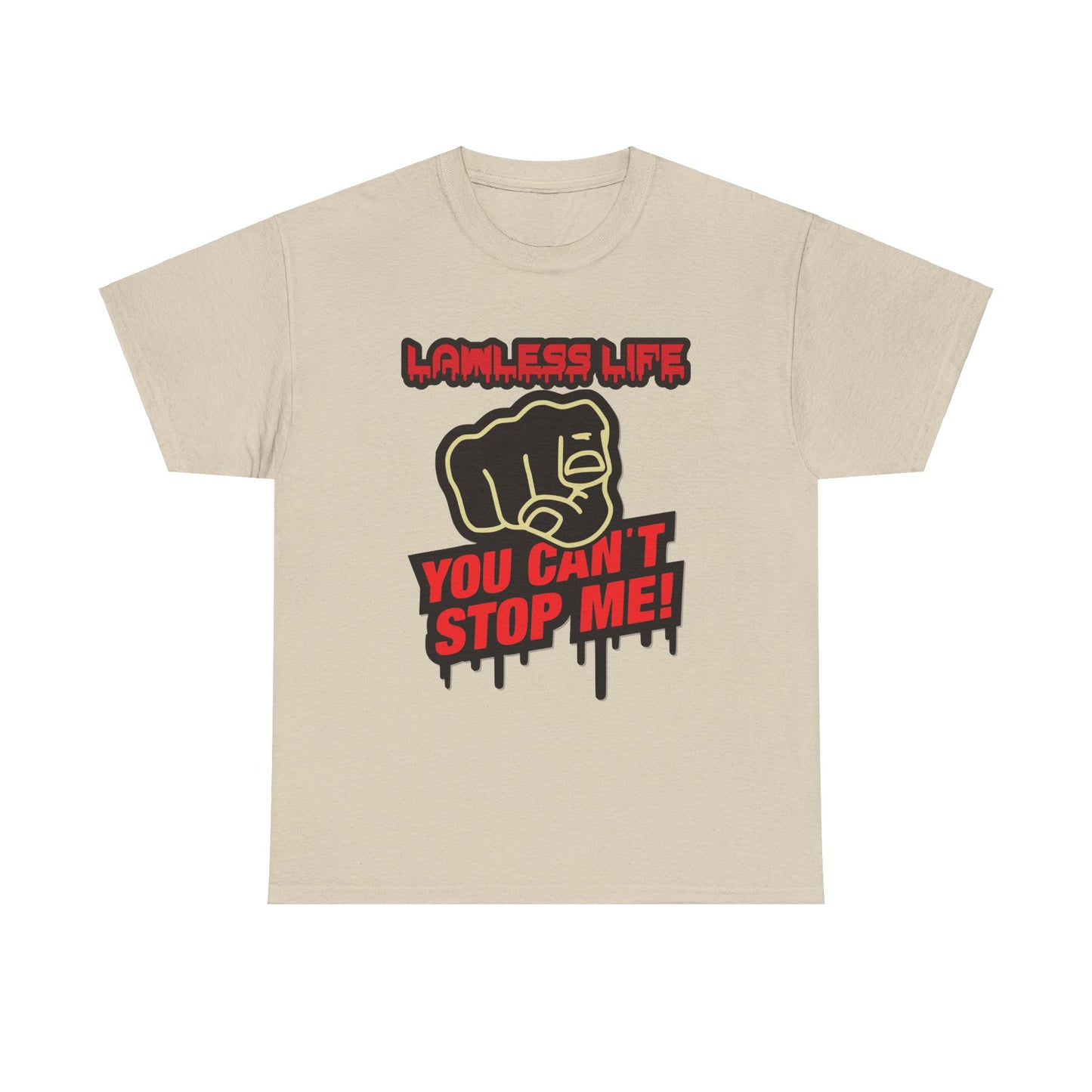 Lawless Life You Can't Stop Me. Heavy Cotton T-Shirt