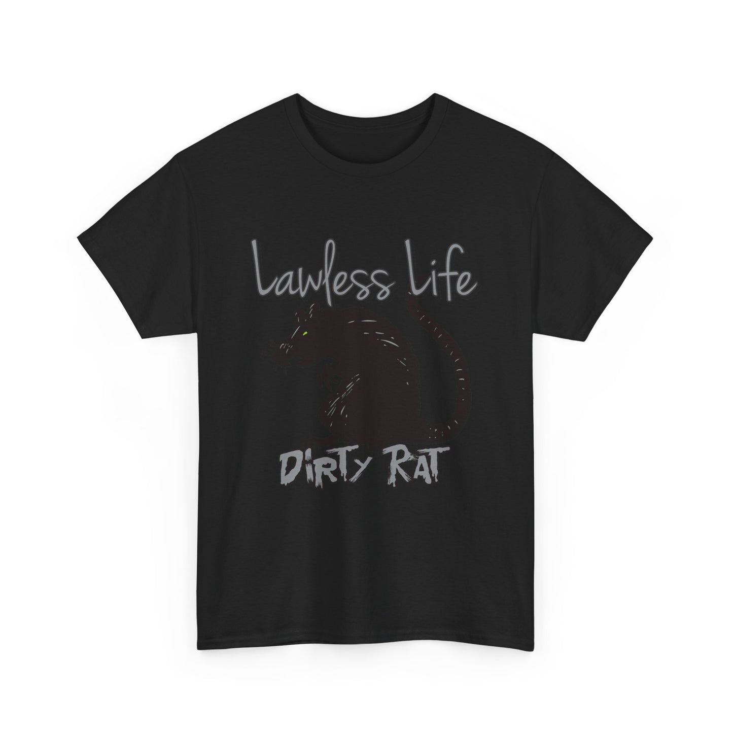 Lawless Life Dirty Rat. Heavy Cotton T-Shirt