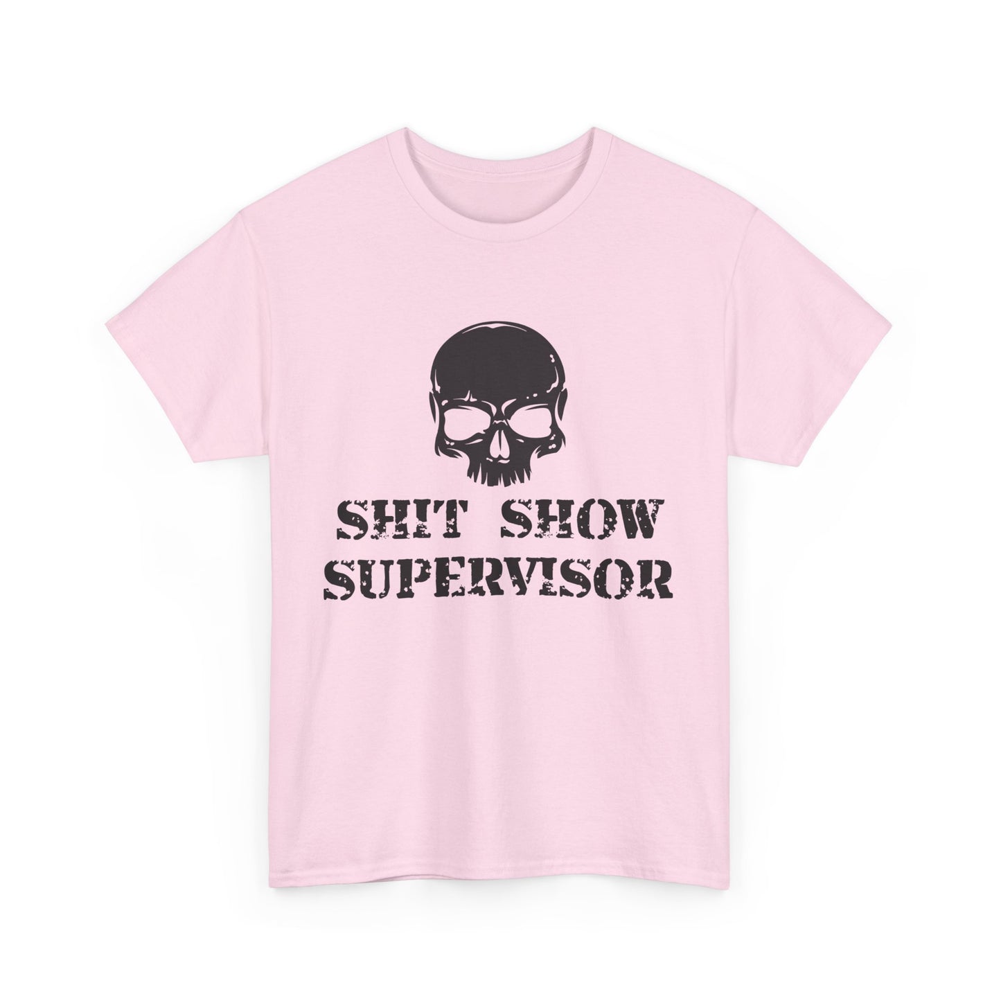 Shit Show Supervisor. Heavy Cotton T-Shirt