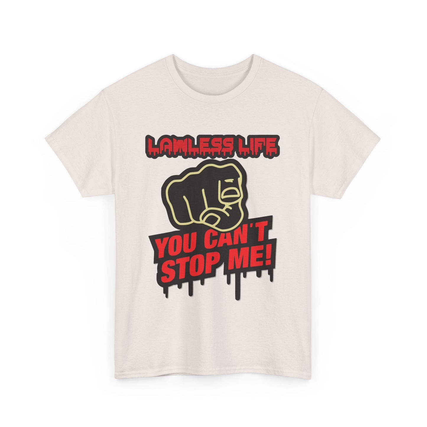 Lawless Life You Can't Stop Me. Heavy Cotton T-Shirt