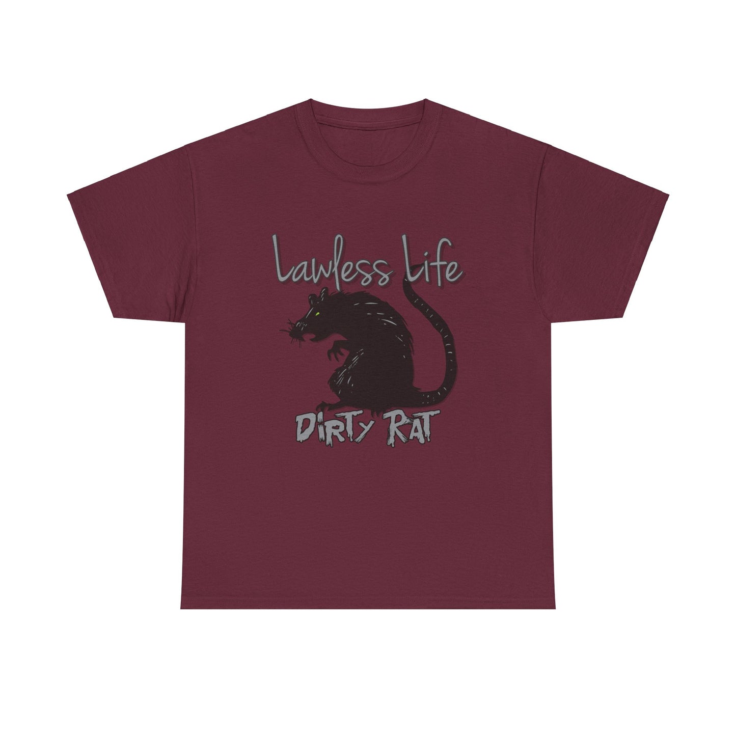 Lawless Life Dirty Rat. Heavy Cotton T-Shirt