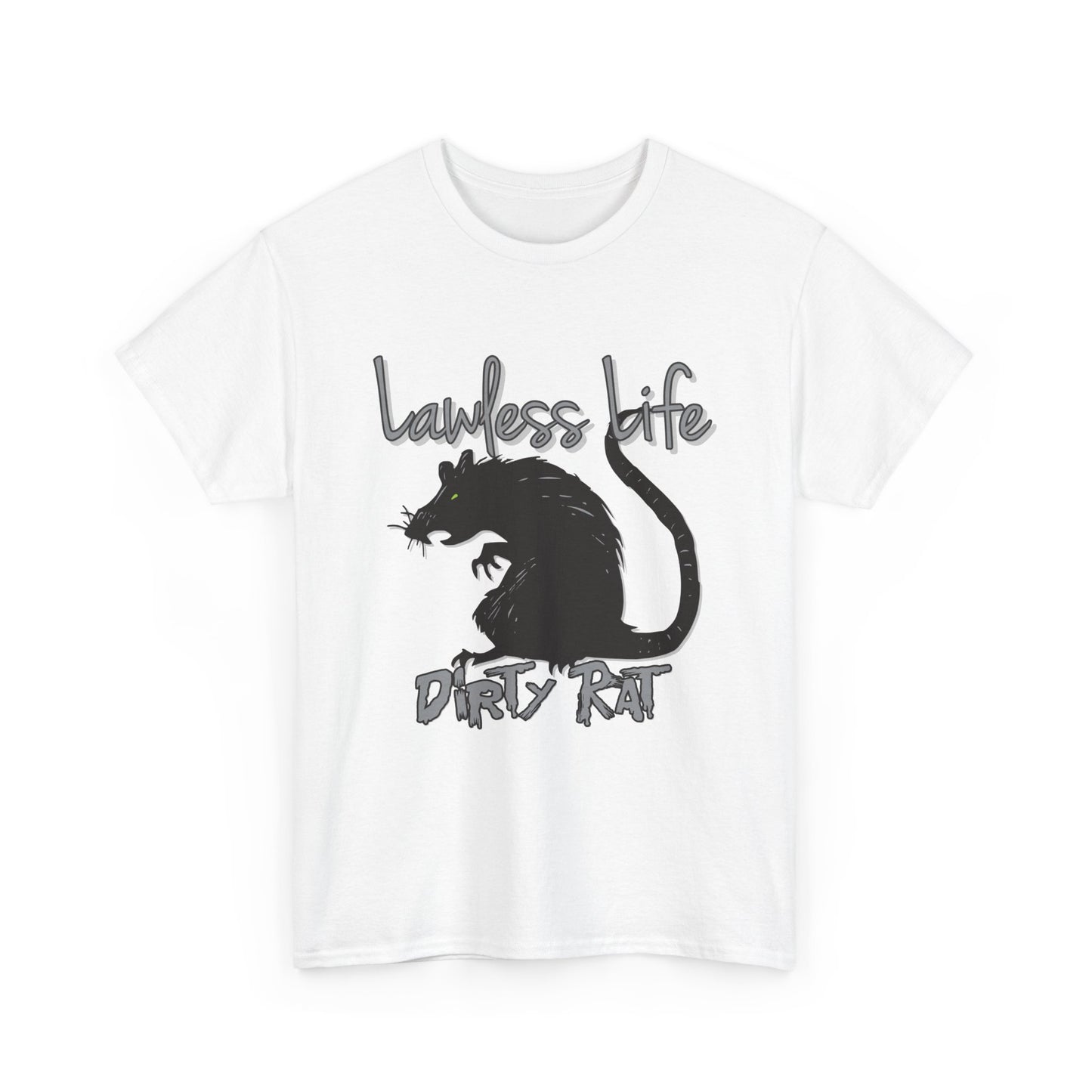 Lawless Life Dirty Rat. Heavy Cotton T-Shirt