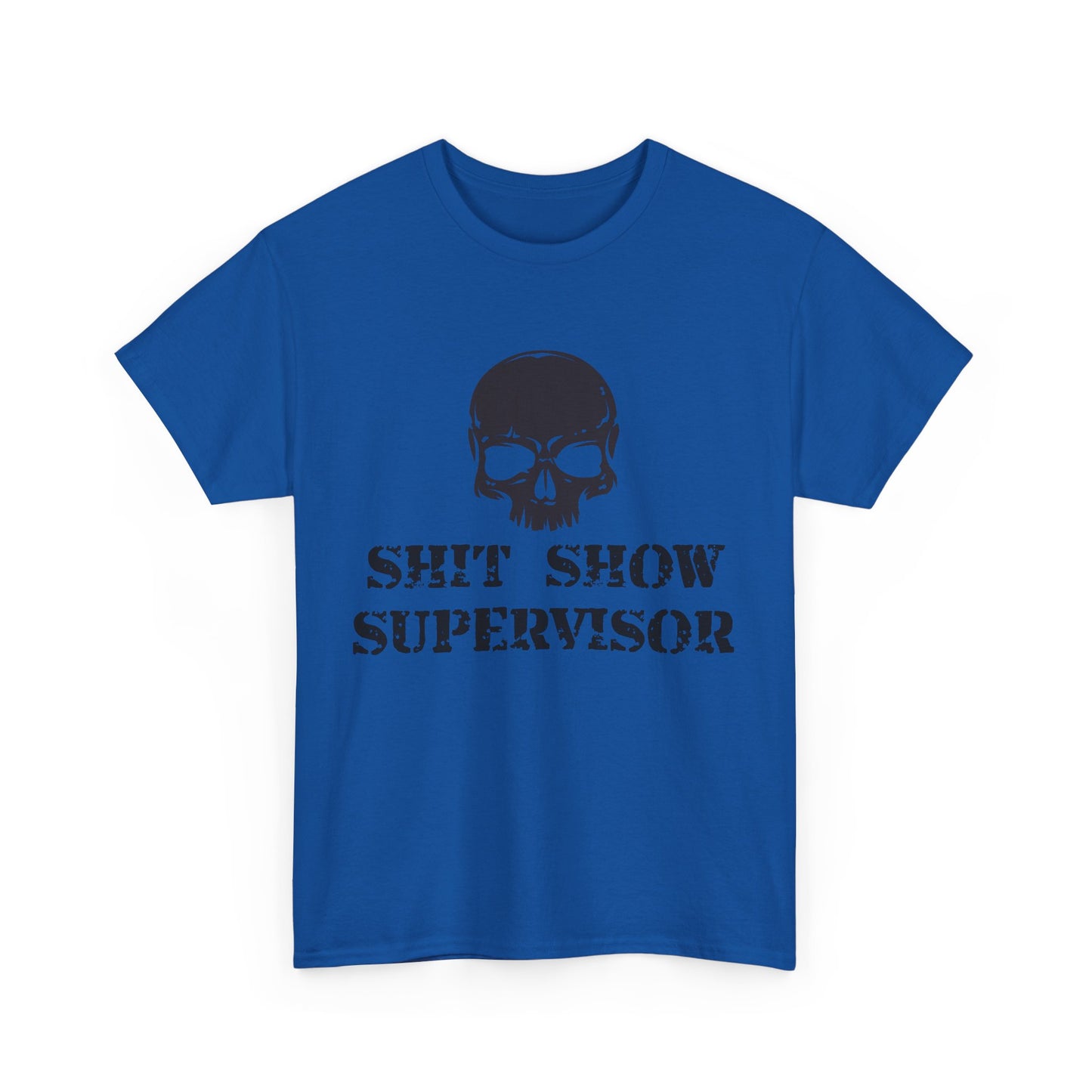 Shit Show Supervisor. Heavy Cotton T-Shirt