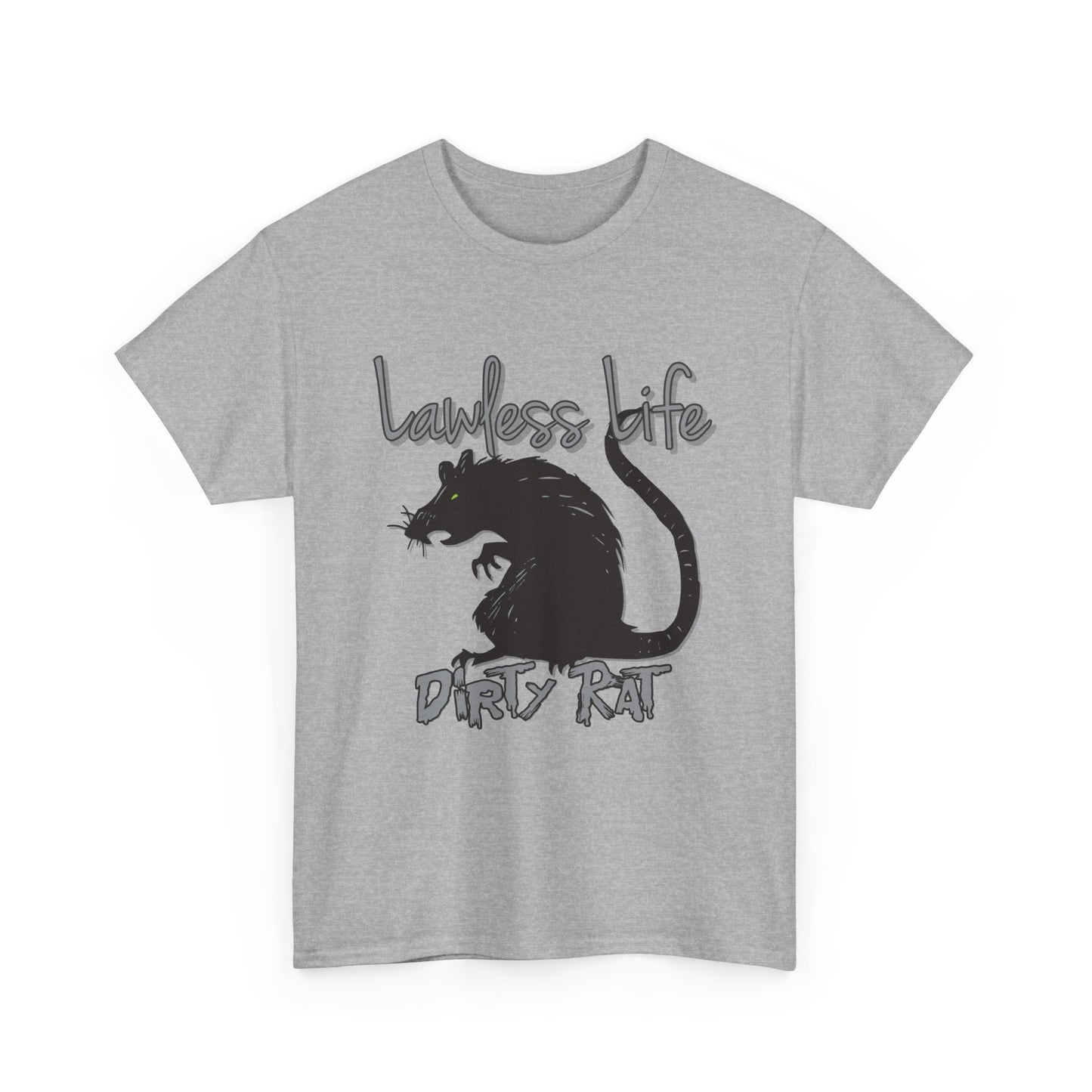 Lawless Life Dirty Rat. Heavy Cotton T-Shirt