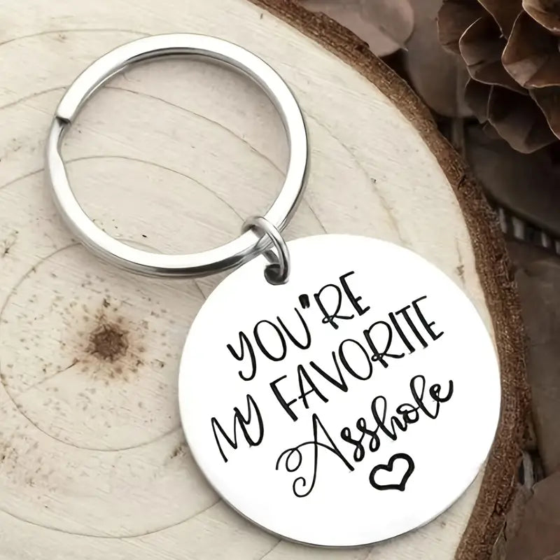 You're My Favorite Asshole Keychain.