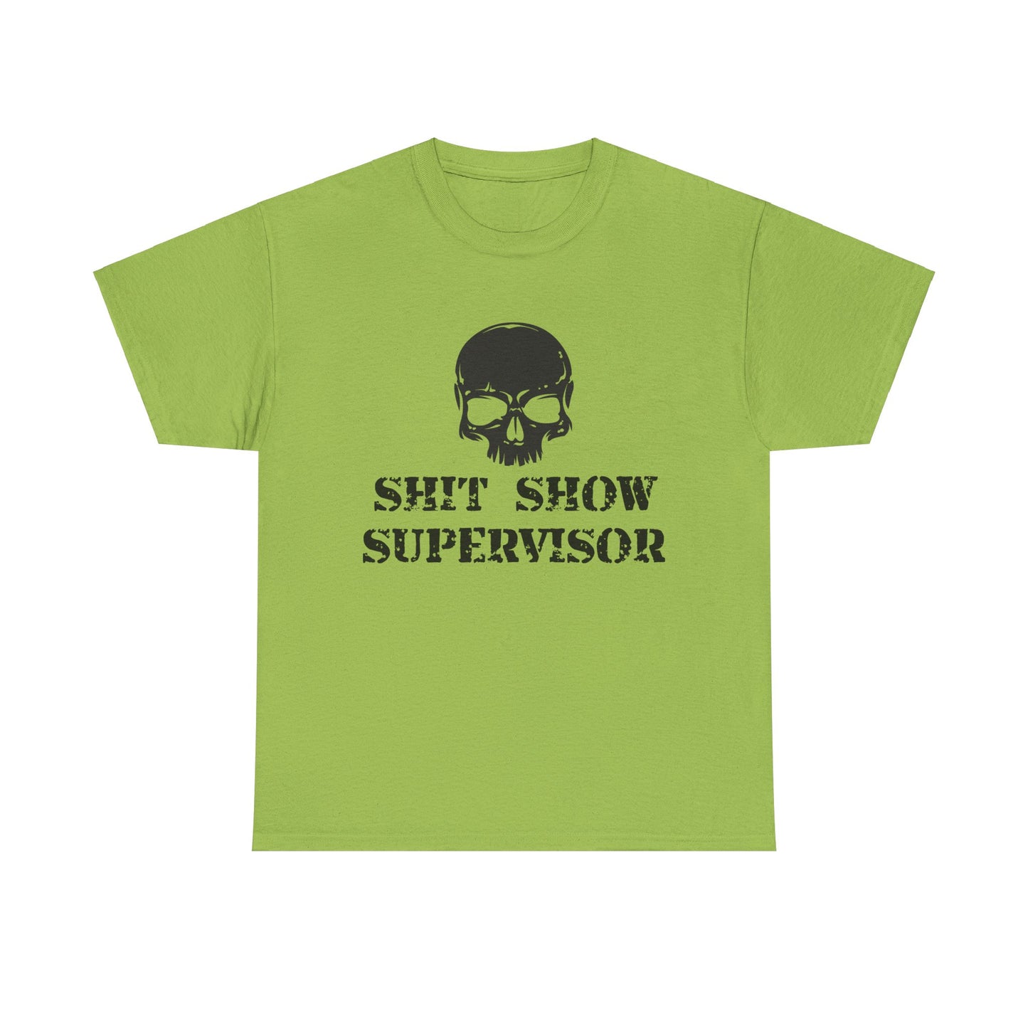 Shit Show Supervisor. Heavy Cotton T-Shirt