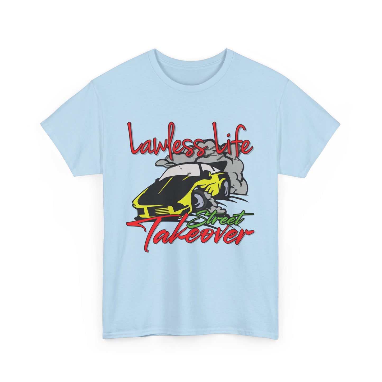 Lawless Life Street Takeover. Heavy Cotton T-Shirt