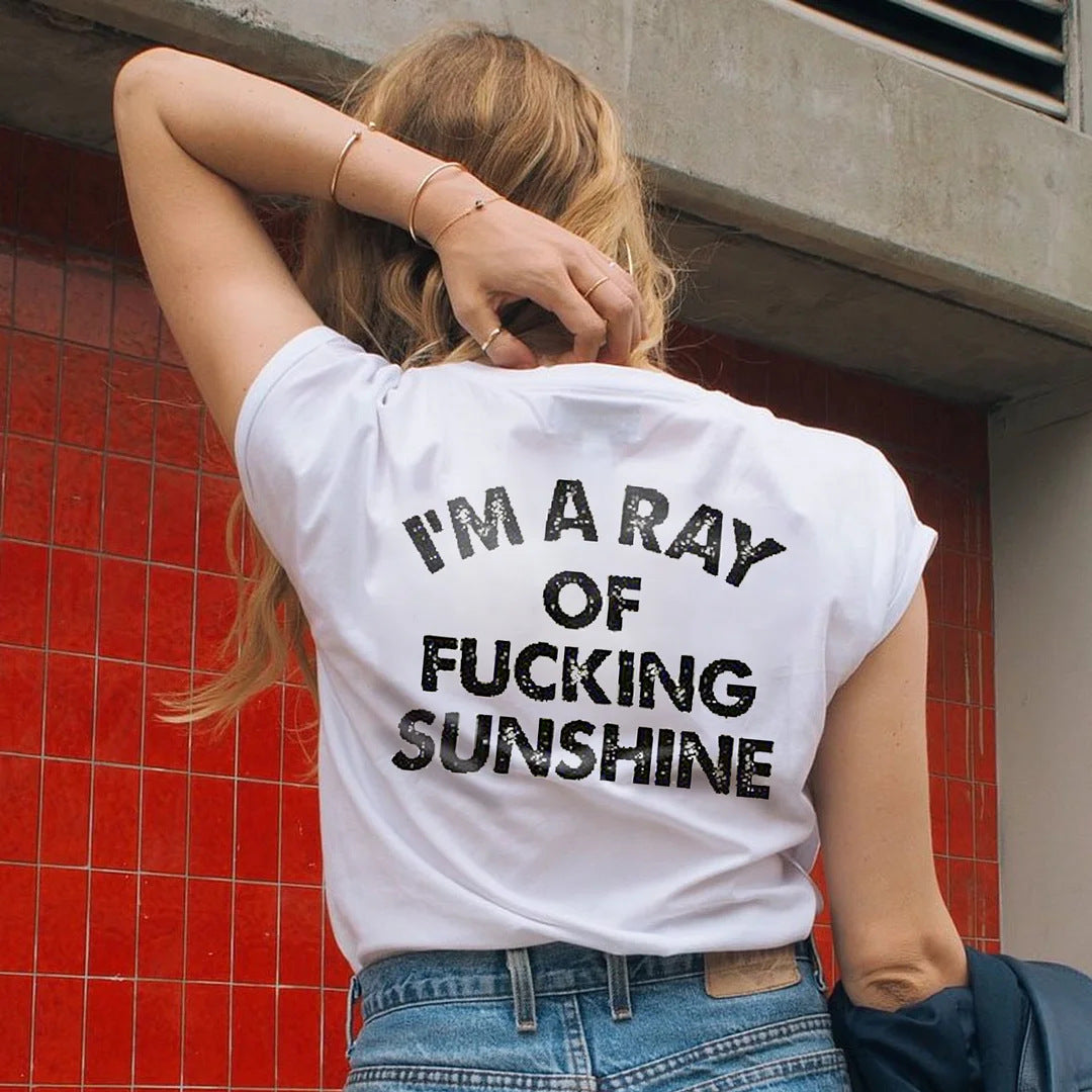 I'm a ray of Fucking Sunshine, Summer Letter Printed T-shirt