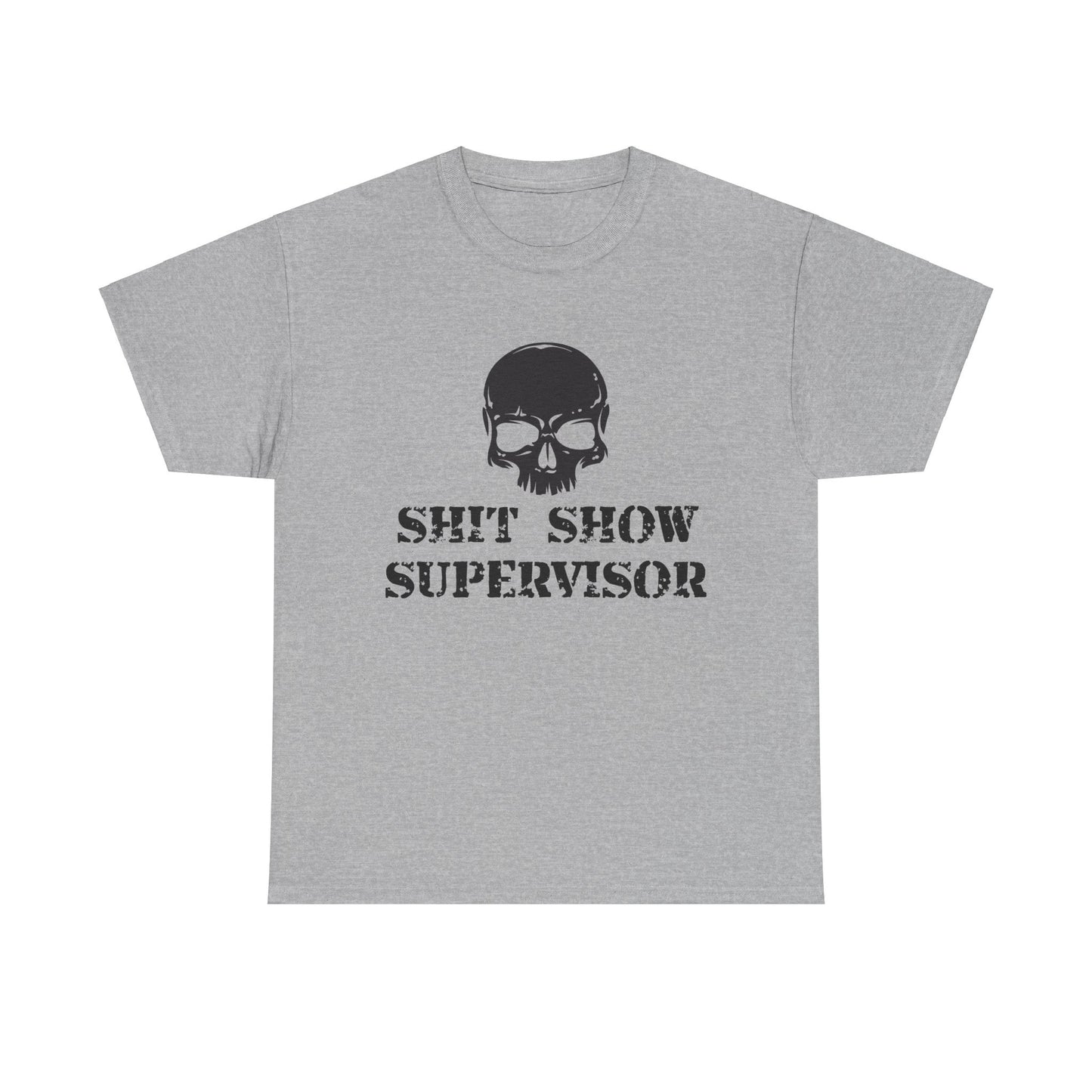 Shit Show Supervisor. Heavy Cotton T-Shirt