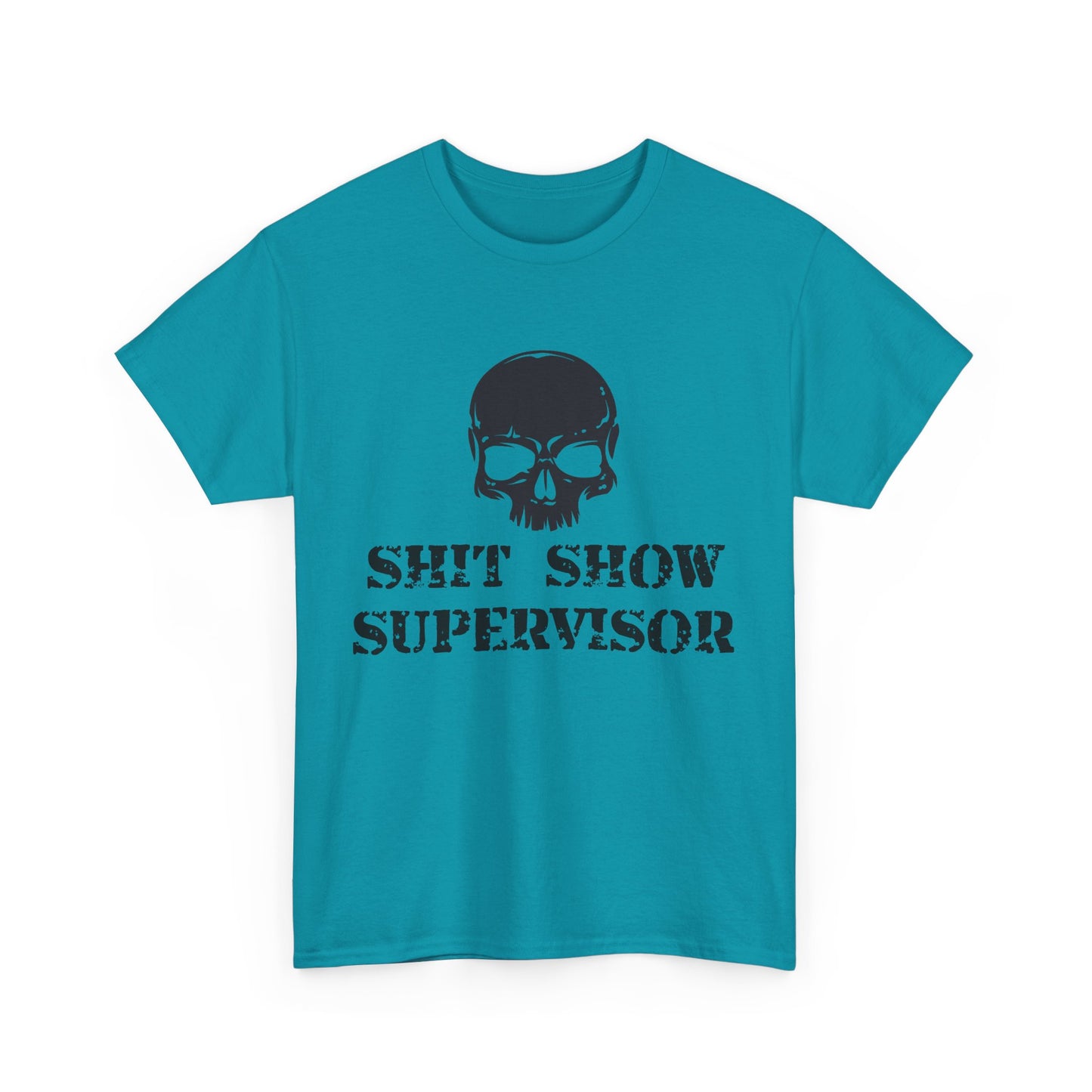 Shit Show Supervisor. Heavy Cotton T-Shirt