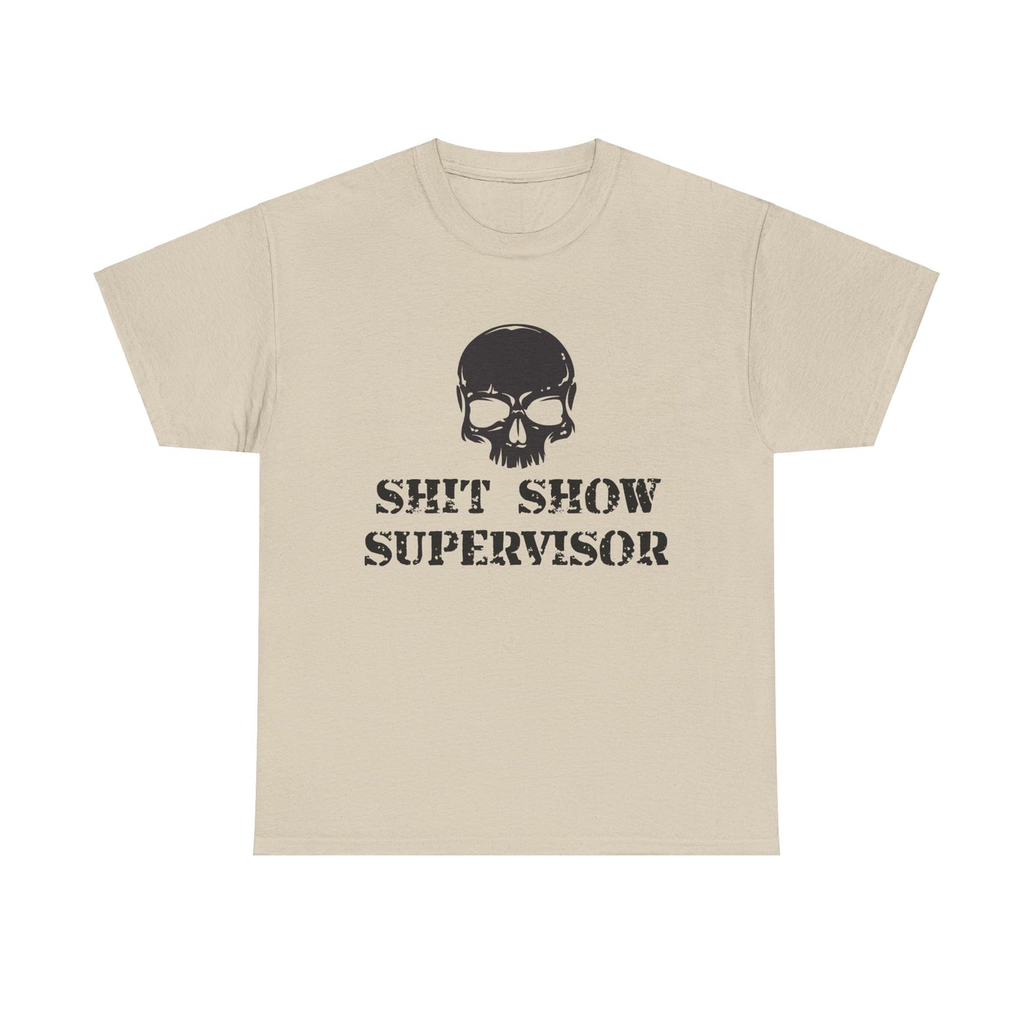 Shit Show Supervisor. Heavy Cotton T-Shirt