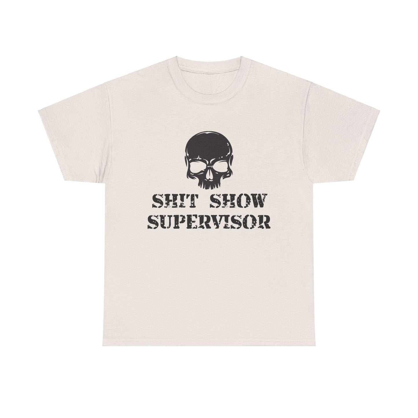 Shit Show Supervisor. Heavy Cotton T-Shirt