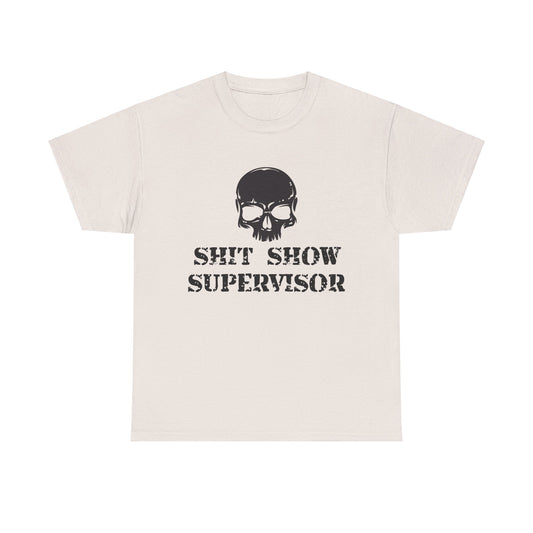 Shit Show Supervisor. Heavy Cotton T-Shirt