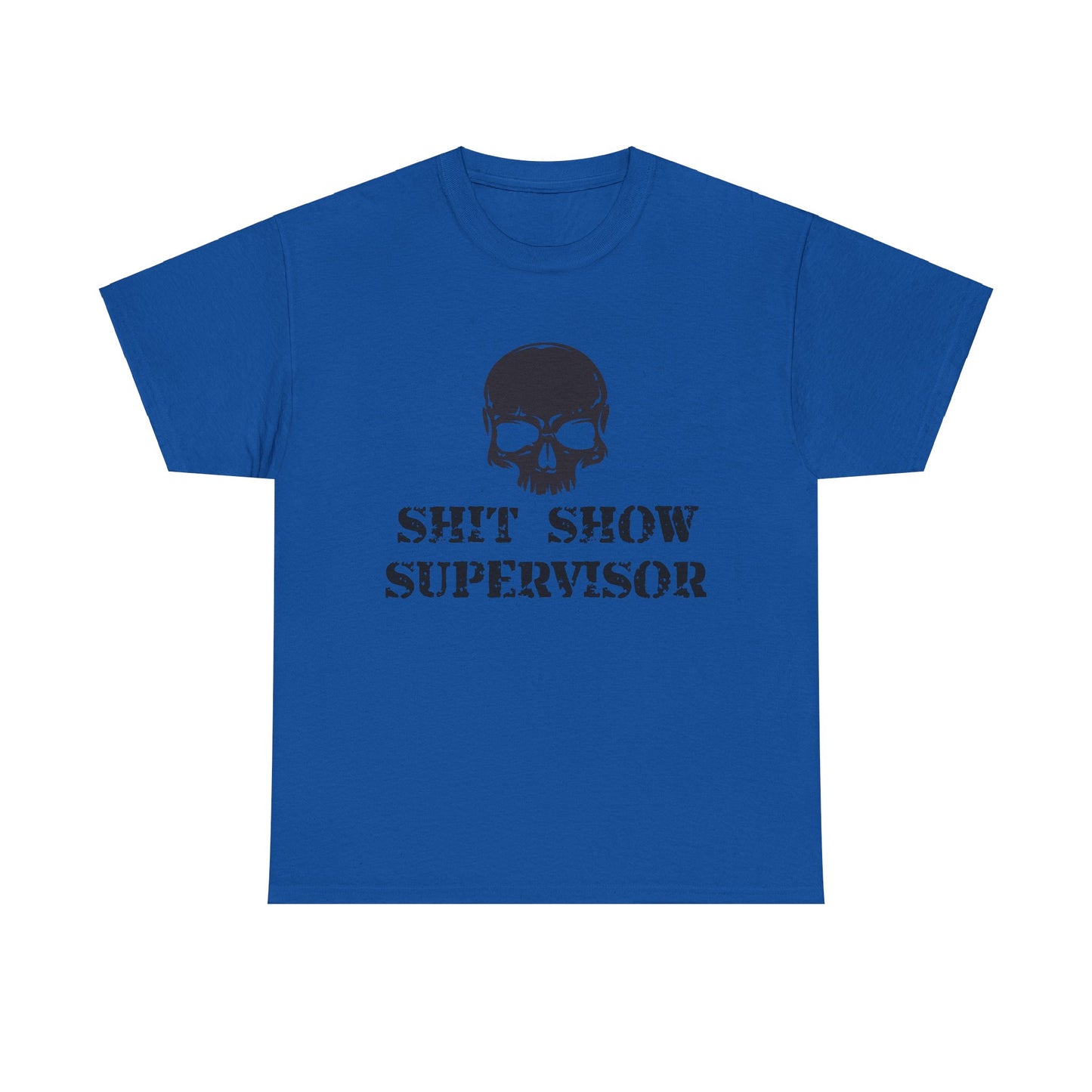 Shit Show Supervisor. Heavy Cotton T-Shirt