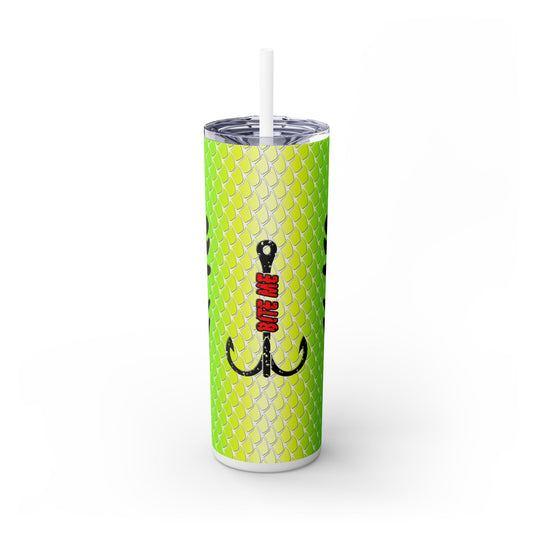 Bite Me Fish Hook. 20oz Skinny Tumbler with Straw