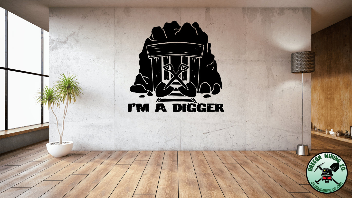 I'M A DIGGER, Mine Vinyl Decal