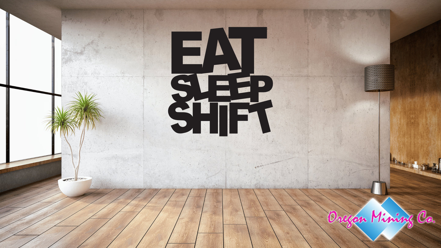 Eat Sleep Shift, Auto Vinyl Decal