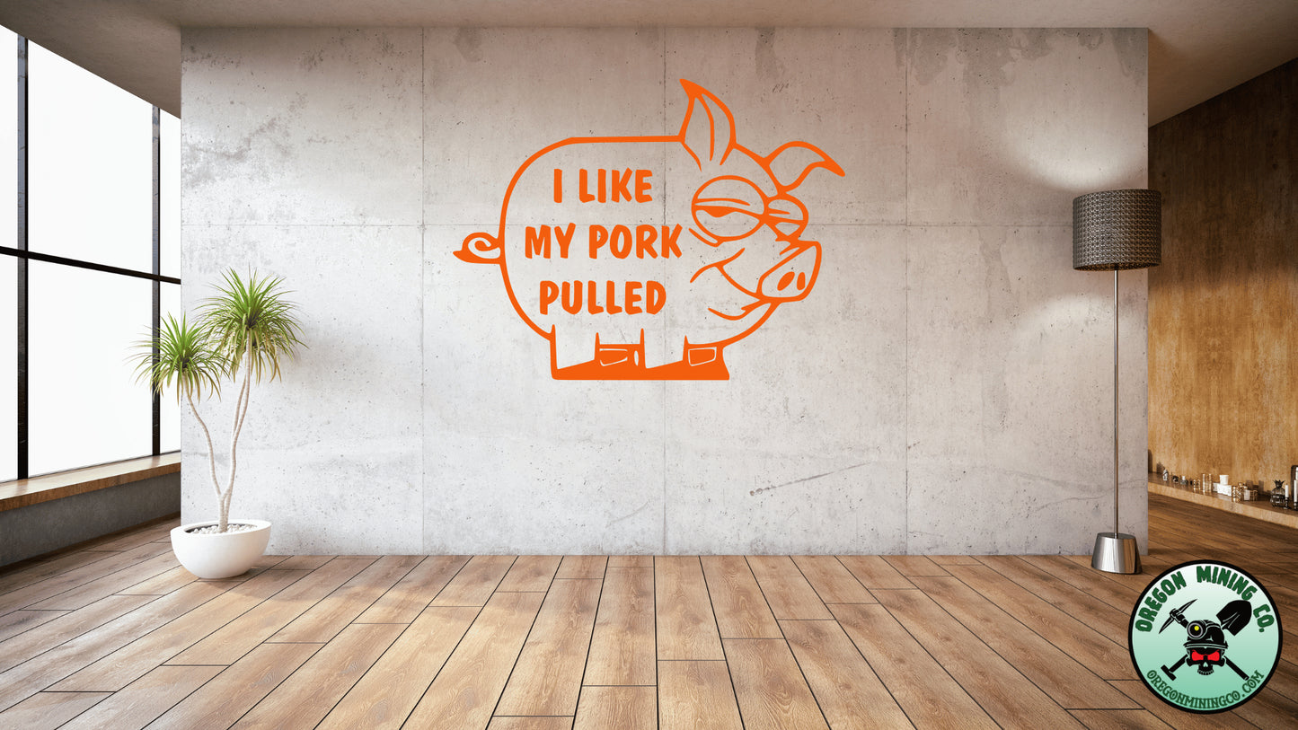 I Like my Pork Pulled Vinyl Decal