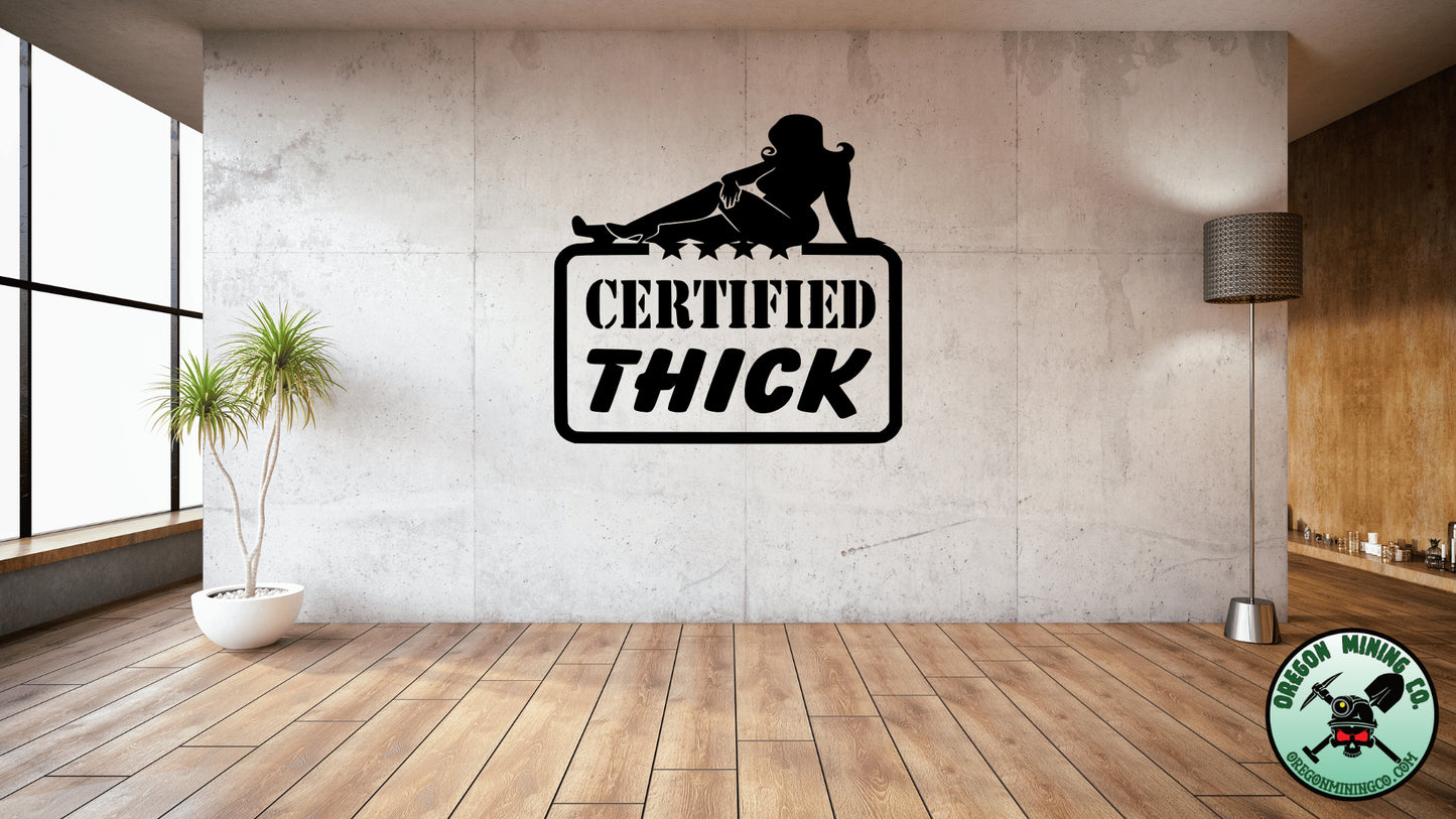 Certified Thick,Vinyl Decal