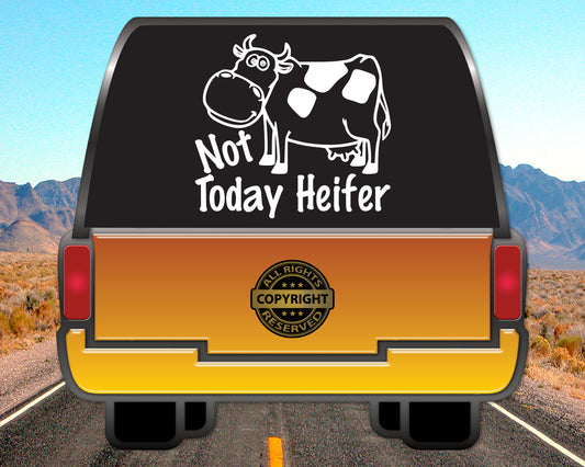 Not today Heifer, Vinyl Decal