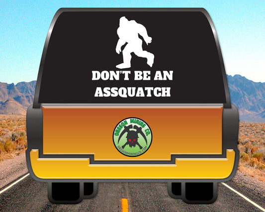 Don't be a Assquatch, Vinyl Decal