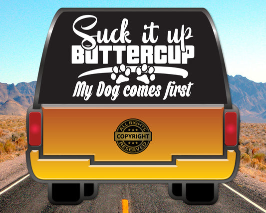 Suck it up Buttercup, Vinyl Decal